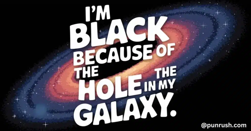 Galactic Black Hole Puns 