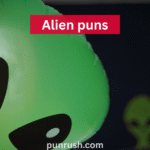 alien puns